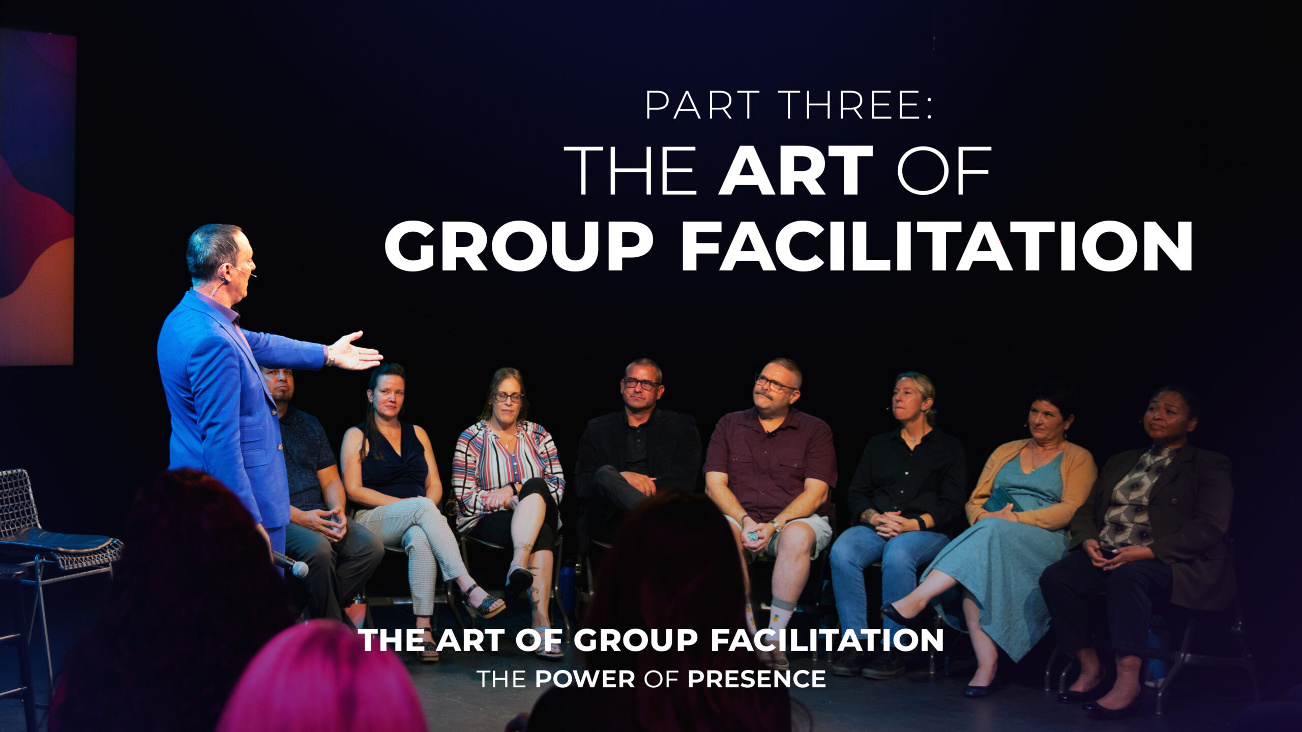 Part Three: The Art of Group Facilitation